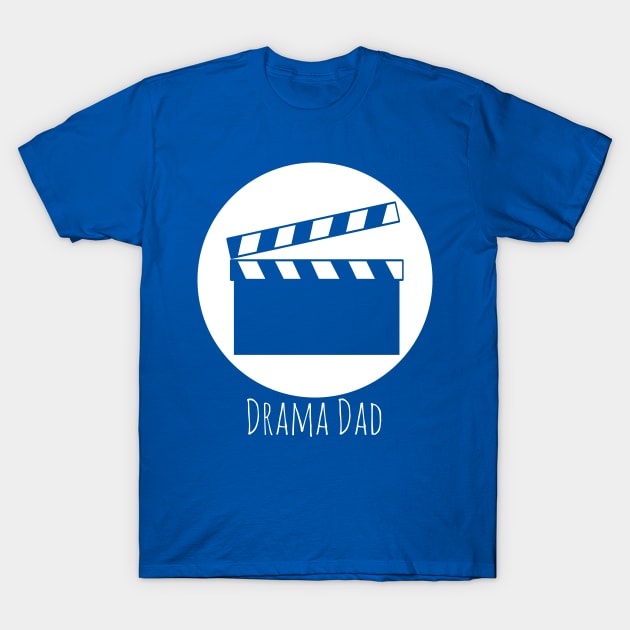 Clap Board - Drama Dad T-Shirt by Thedustyphoenix